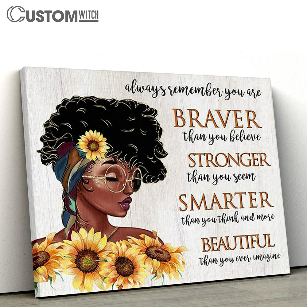 African American Sunflower Canvas Wall Art - Always Remember You Are Braver Than You Believe - Gift For African American Women, Girls