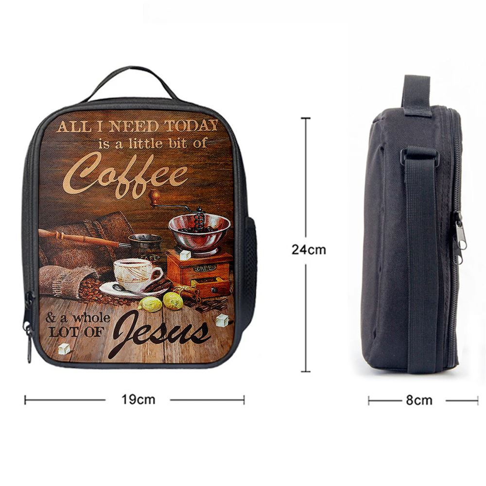 All I Need Today Is A Little Bit Of Coffee And A Whole A Lot Of Jesus Lunch Bag, Christian Lunch Bag For School, Picnic, Religious Lunch Bag