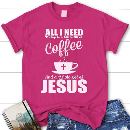 All I Need Today Is Coffee And Jesus Christian T Shirt, Blessed T Shirt, Bible T shirt, T shirt Women