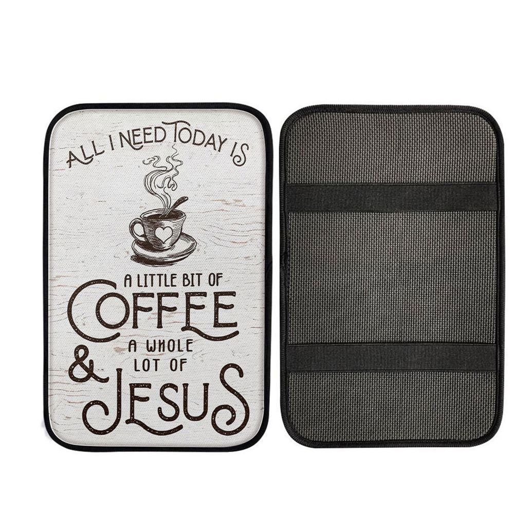All I Need Today Is Jesus And Coffee Car Center Console Cover, Christian Car Armrest Cover