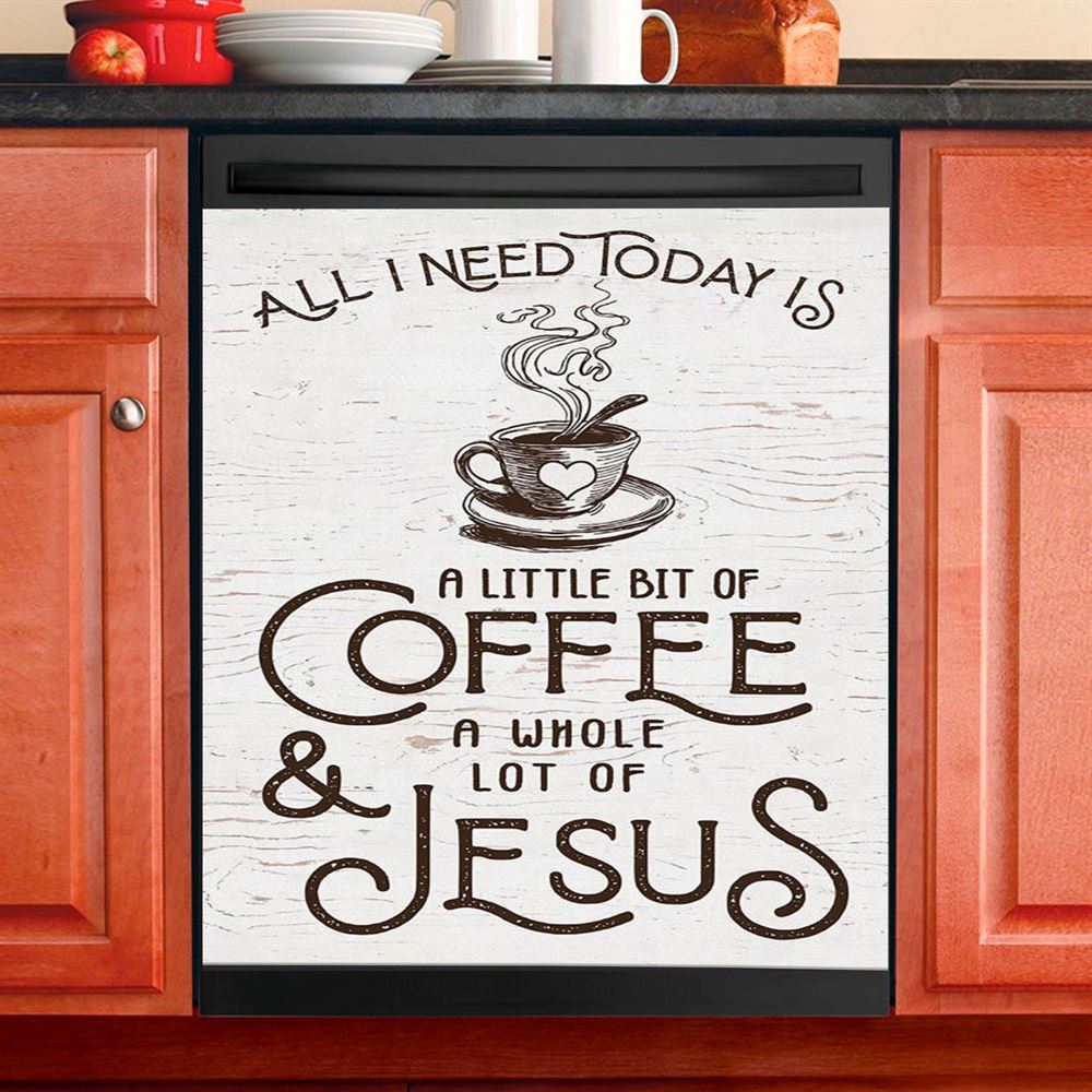 All I Need Today Is Jesus And Coffee Dishwasher Cover, Inspirational Dishwasher Magnet Cover, Christian Kitchen Decor