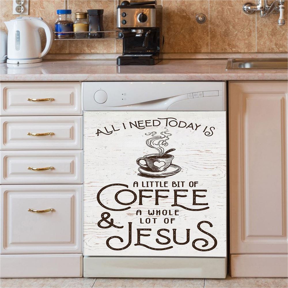 All I Need Today Is Jesus And Coffee Dishwasher Cover, Inspirational Dishwasher Magnet Cover, Christian Kitchen Decor