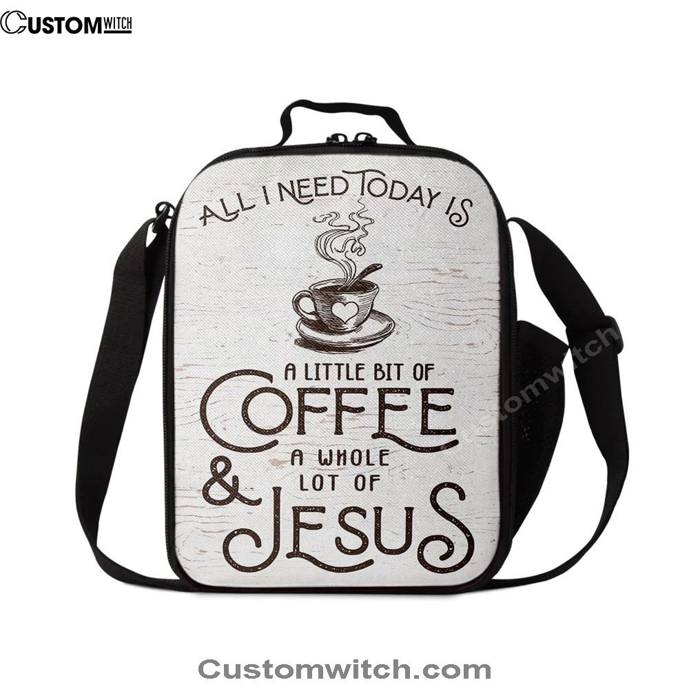 All I Need Today Is Jesus And Coffee Lunch Bag, God Bless This House Lunch Bag, Christian Lunch Bag For School, Picnic, Religious Lunch Bag