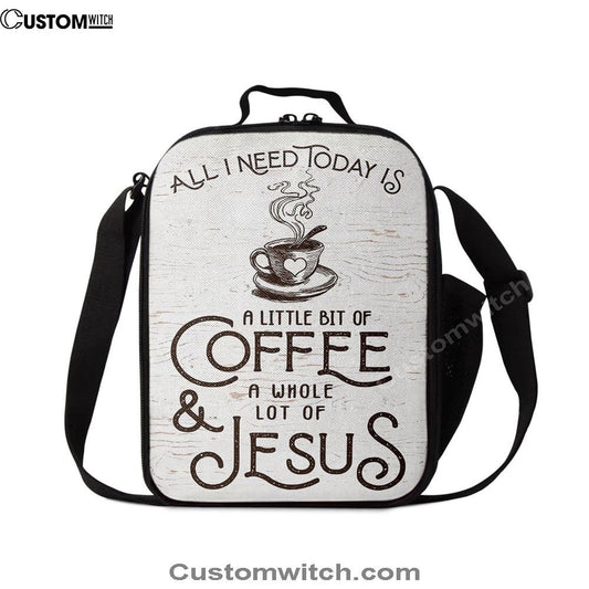 All I Need Today Is Jesus And Coffee Lunch Bag, God Bless This House Lunch Bag, Christian Lunch Bag For School, Picnic, Religious Lunch Bag
