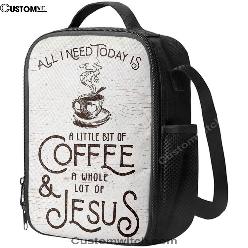 All I Need Today Is Jesus And Coffee Lunch Bag, God Bless This House Lunch Bag, Christian Lunch Bag For School, Picnic, Religious Lunch Bag