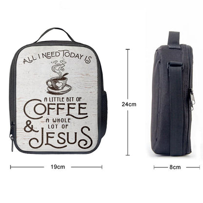 All I Need Today Is Jesus And Coffee Lunch Bag, God Bless This House Lunch Bag, Christian Lunch Bag For School, Picnic, Religious Lunch Bag