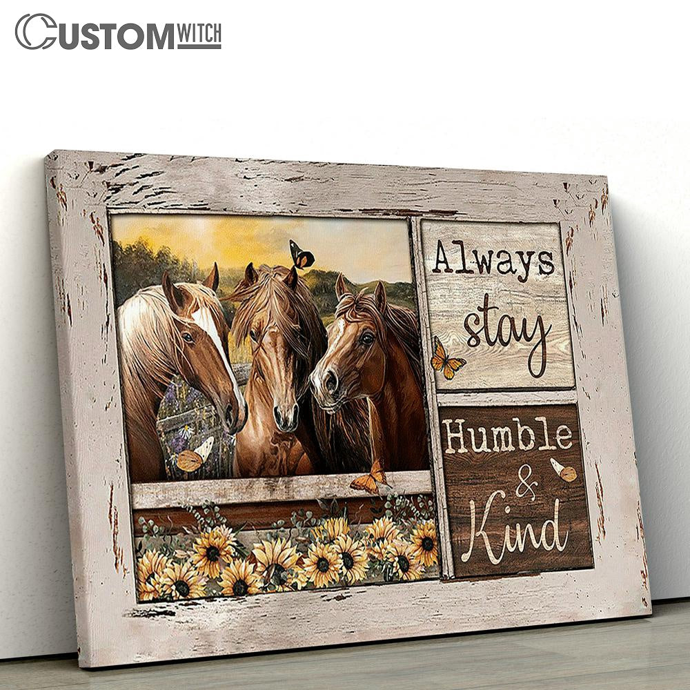 Always Stay Humble And Kind Horse On The Field Wall Art Canvas - Christian Wall Decor - Gifts For Horse Lovers