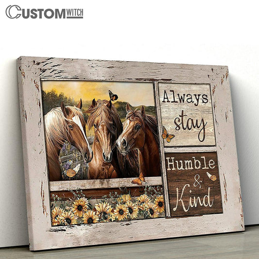 Always Stay Humble And Kind Horse On The Field Wall Art Canvas - Christian Wall Decor - Gifts For Horse Lovers