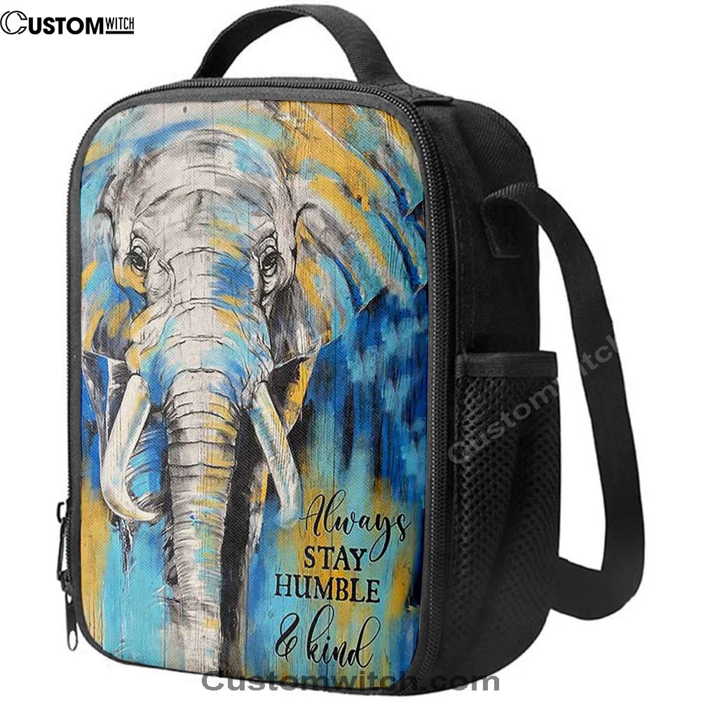 Always Stay Humble And Kind Strong Elephant Lunch Bag, Christian Lunch Bag For School, Picnic, Religious Lunch Bag
