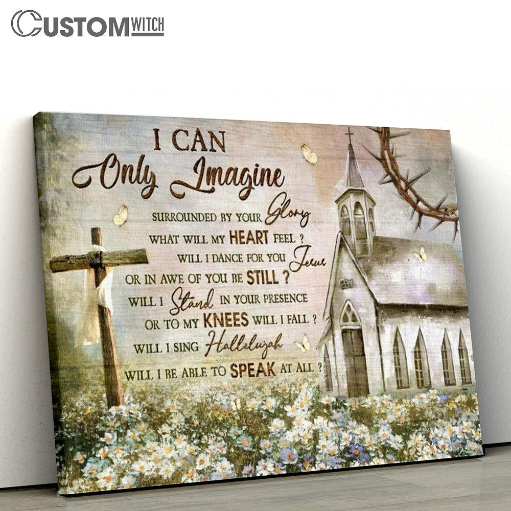 Amazing Church, Stunning Daisy Garden, Wooden Cross, I Can Only Imagine Canvas Poster