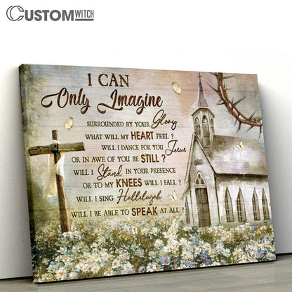 Amazing Church, Stunning Daisy Garden, Wooden Cross, I Can Only Imagine Canvas Poster