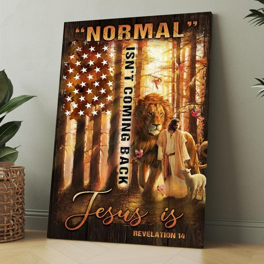 Amazing Forest, Animal Of God, Normal Isn't Coming Back Jesus Is American Flag Canvas, Christmas Gift for Christian