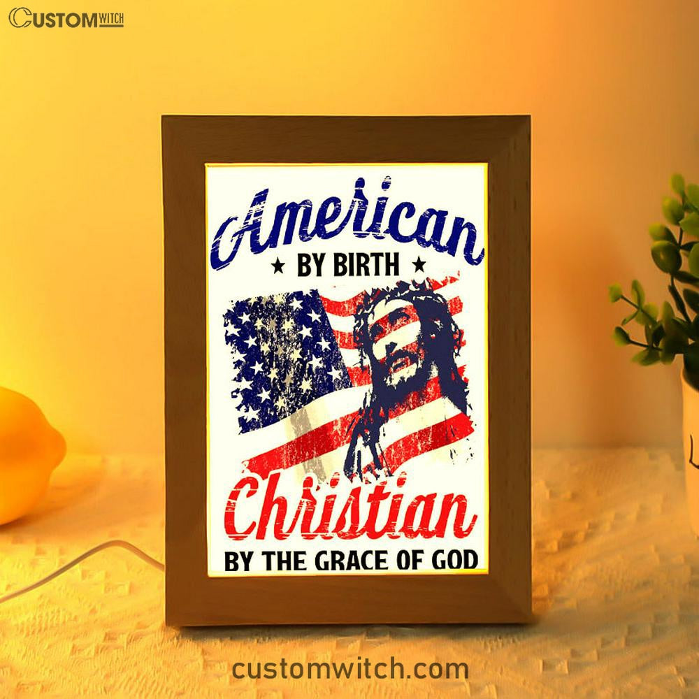 American By Birth By The Grace Of God Frame Lamp Art - Christian Art Decor - Religious Gifts Night Light