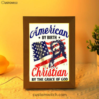 American By Birth By The Grace Of God Frame Lamp Art - Christian Art Decor - Religious Gifts Night Light