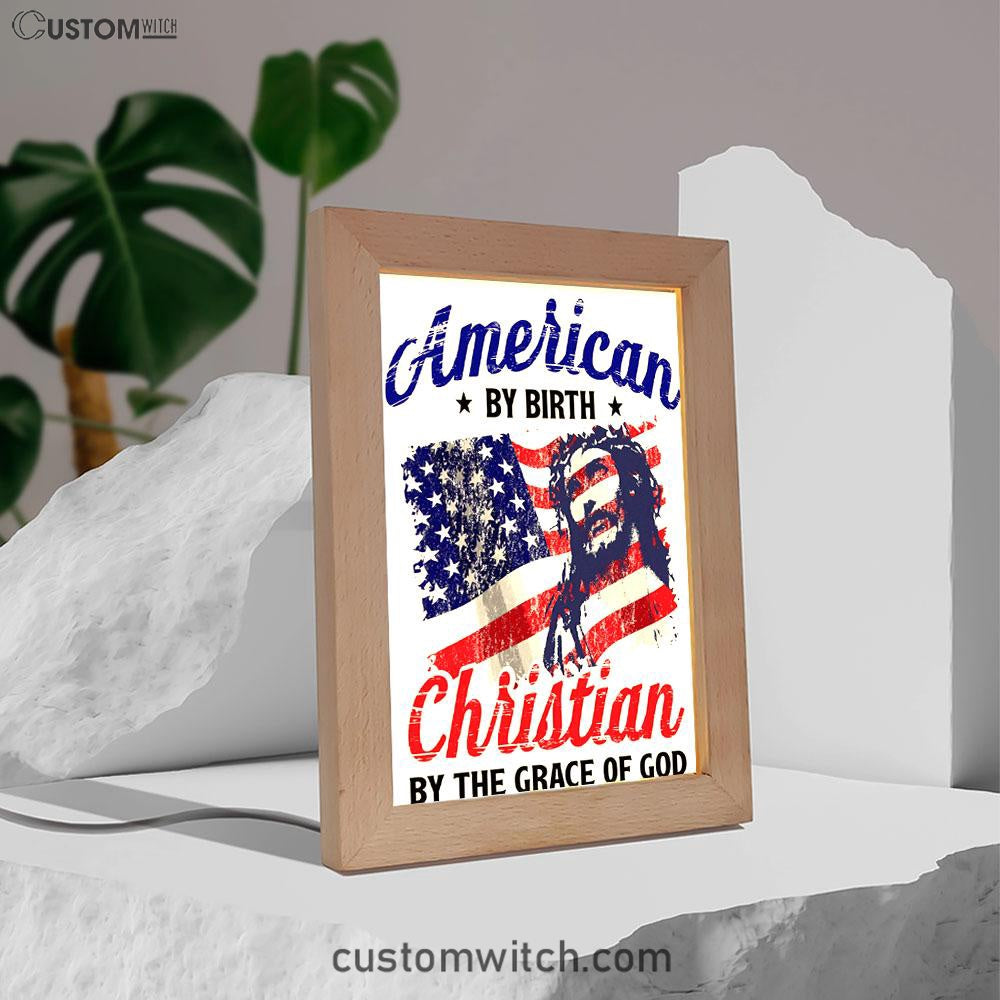 American By Birth By The Grace Of God Frame Lamp Art - Christian Art Decor - Religious Gifts Night Light