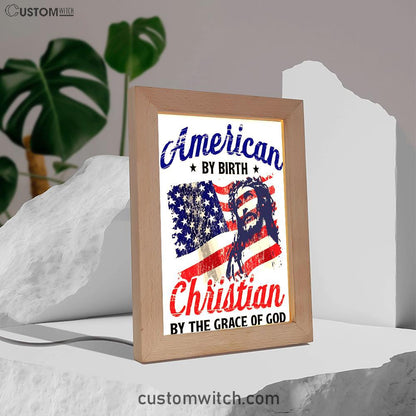 American By Birth By The Grace Of God Frame Lamp Art - Christian Art Decor - Religious Gifts Night Light
