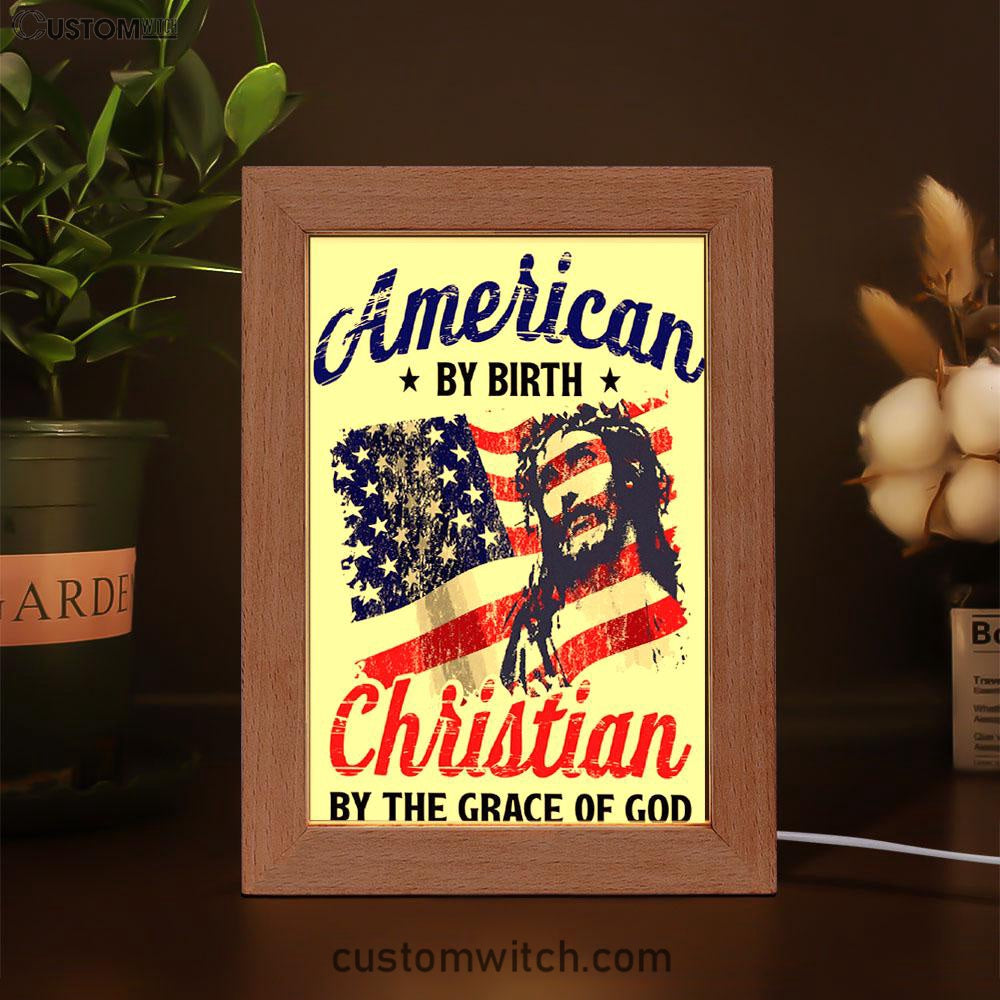 American By Birth By The Grace Of God Frame Lamp Art - Christian Art Decor - Religious Gifts Night Light