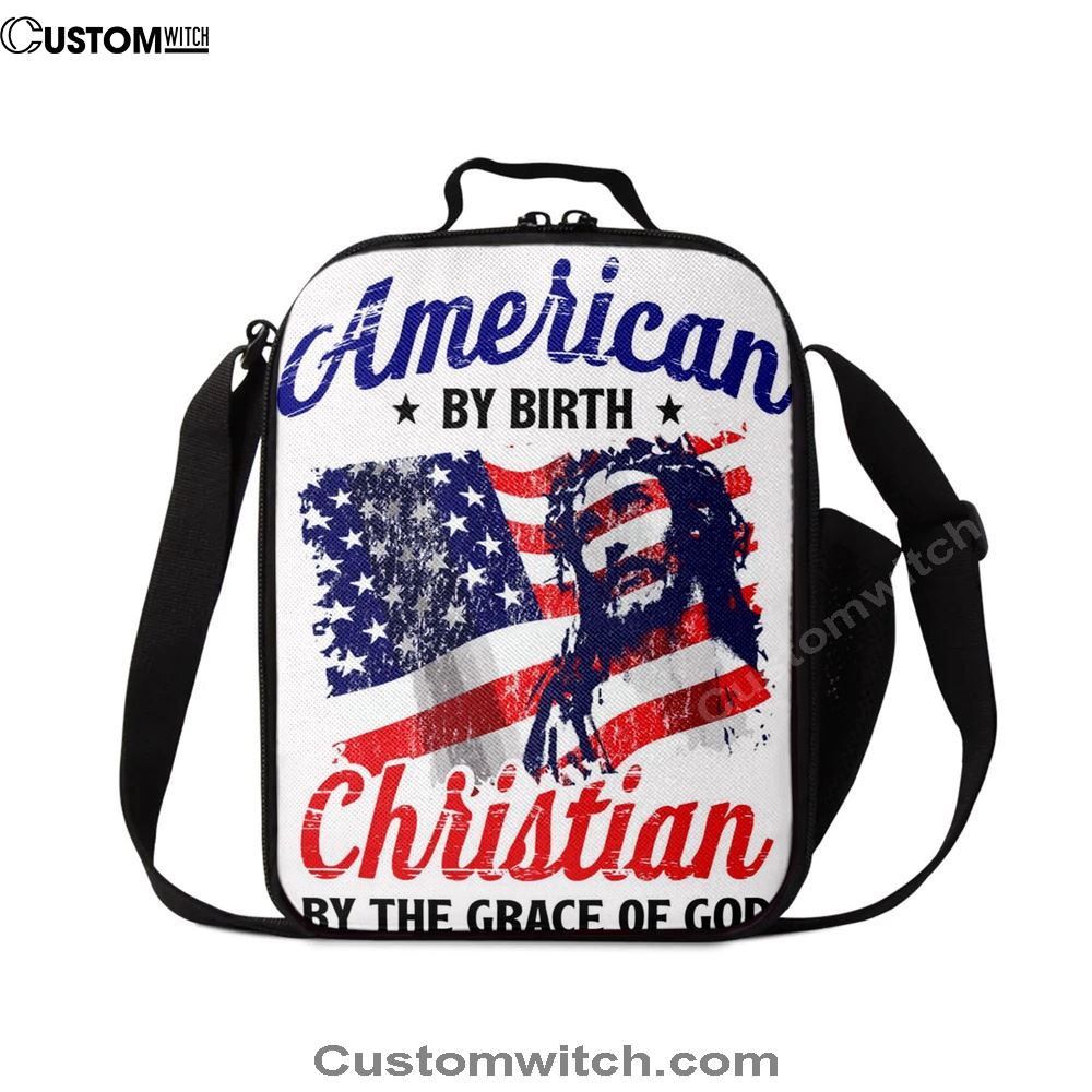 American By Birth By The Grace Of God Lunch Bag, Christian Lunch Bag For School, Picnic, Religious Lunch Bag