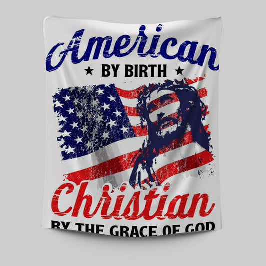 American By Birth By The Grace Of God Tapestry Wall Art - Christian Wall Art Decor - Religious Tapestries Wall Hanging Prints