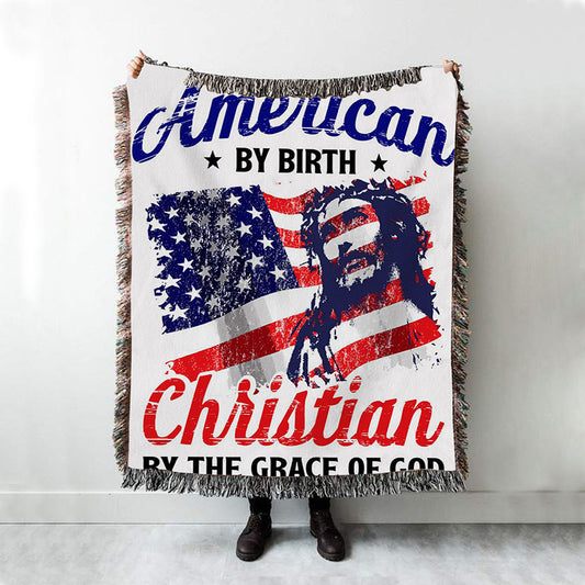 American By Birth By The Grace Of God Woven Throw Blanket - Christian Throw Blanket Decor - Religious Woven Blanket Prints