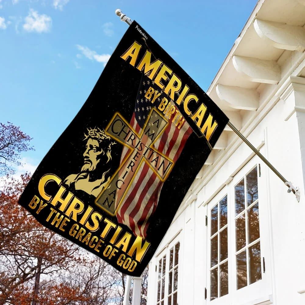 American By Birth Christian By The Grace Of God Garden Flag, Christian Flag, Scripture Flag, Garden Banner