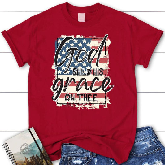 American Flag, God Shed His Grace On Thee T Shirt, Blessed T Shirt, Bible T shirt, T shirt Women
