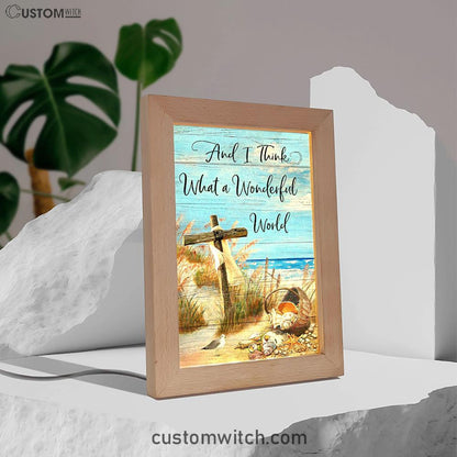 And I Think What A Wonderful World Frame Lamp Art - Christian Frame Lamp - Religious Gifts Night Light
