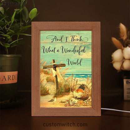 And I Think What A Wonderful World Frame Lamp Art - Christian Frame Lamp - Religious Gifts Night Light
