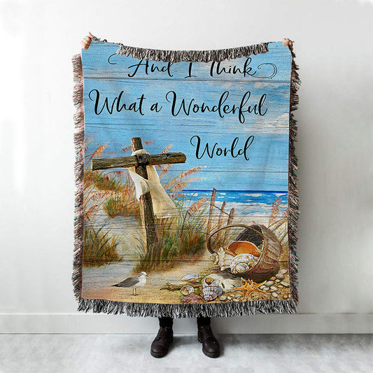 And I Think What A Wonderful World Woven Throw Blanket - Christian Wall Woven Blanket - Religious Woven Blanket Prints