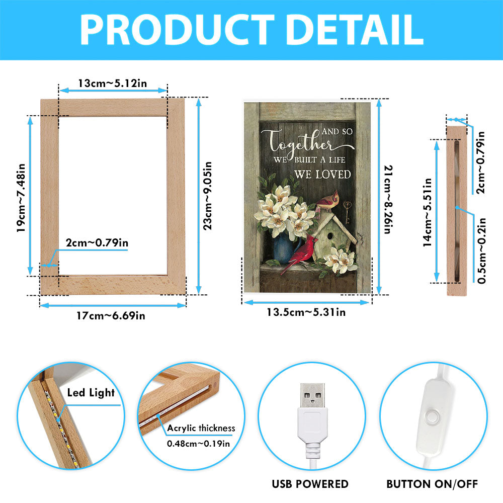 And So Together We Built A Life We Loved Birdhouse Cardinal Frame Lamp Art - Bible Verse Wooden Lamp - Christian Home Decor