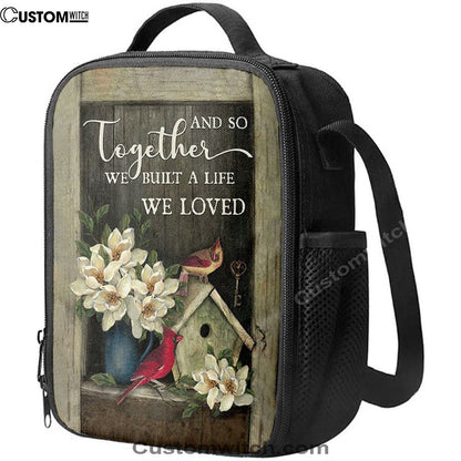 And So Together We Built A Life We Loved Birdhouse Cardinal Lunch Bag, Christian Lunch Bag For School, Picnic, Religious Lunch Bag