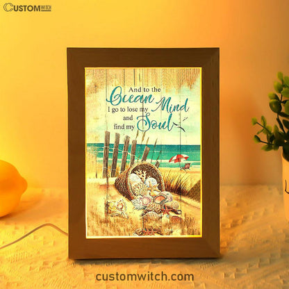 And To The Ocean I Go To Lose My Mind And Find My Soul Frame Lamp Art - Bible Verse Art - Christian Inspirational Decor
