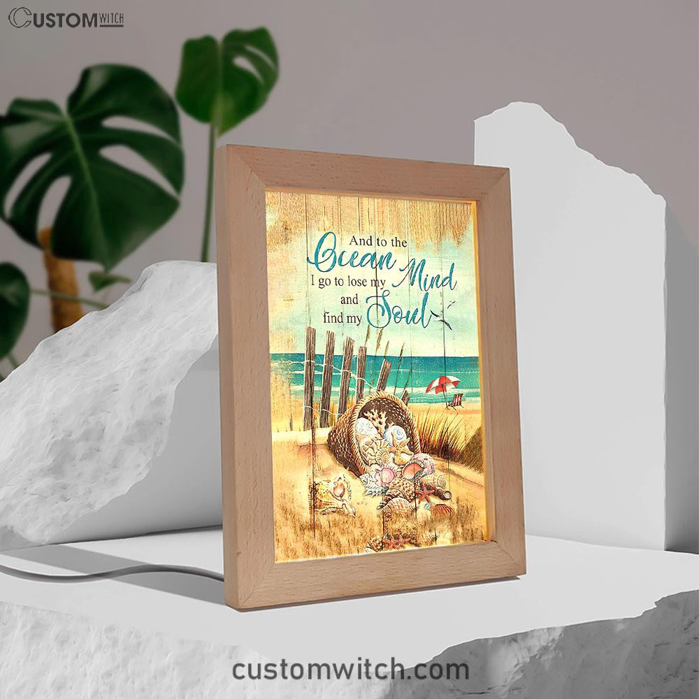 And To The Ocean I Go To Lose My Mind And Find My Soul Frame Lamp Art - Bible Verse Art - Christian Inspirational Decor