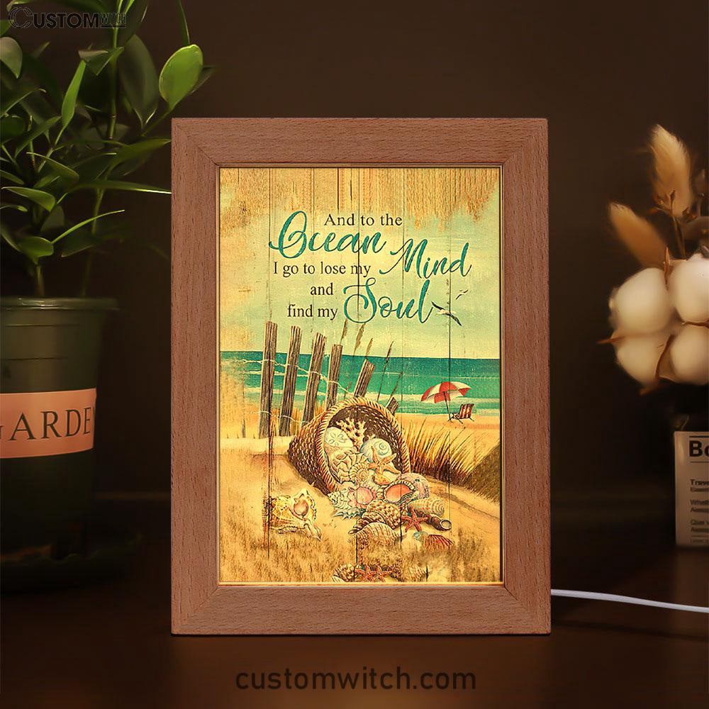And To The Ocean I Go To Lose My Mind And Find My Soul Frame Lamp Art - Bible Verse Art - Christian Inspirational Decor