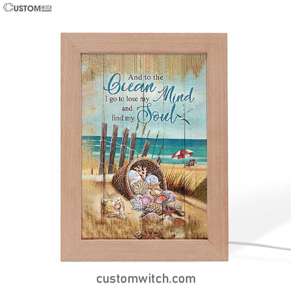 And To The Ocean I Go To Lose My Mind And Find My Soul Frame Lamp Art - Bible Verse Art - Christian Inspirational Decor