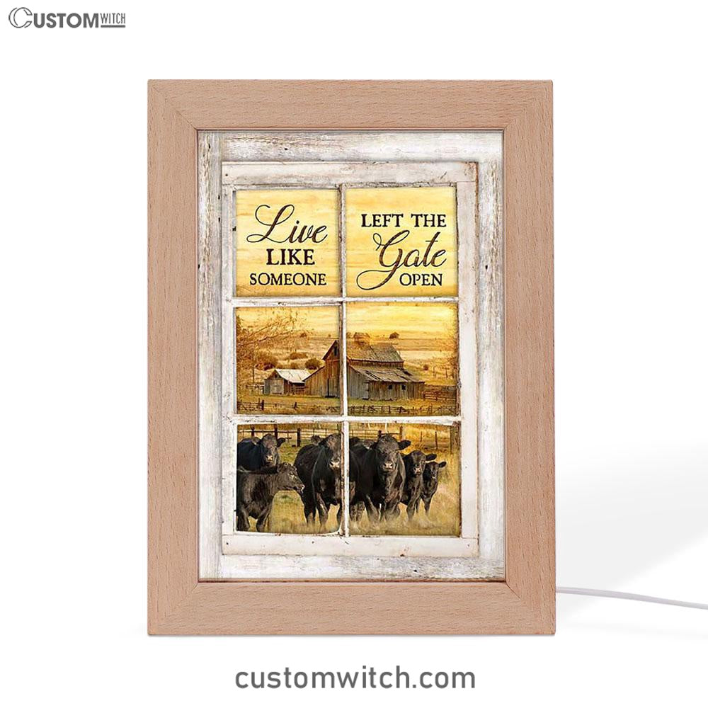 Angus Cow Live Like Someone Left The Gate Open Frame Lamp Art - Christian Night Light