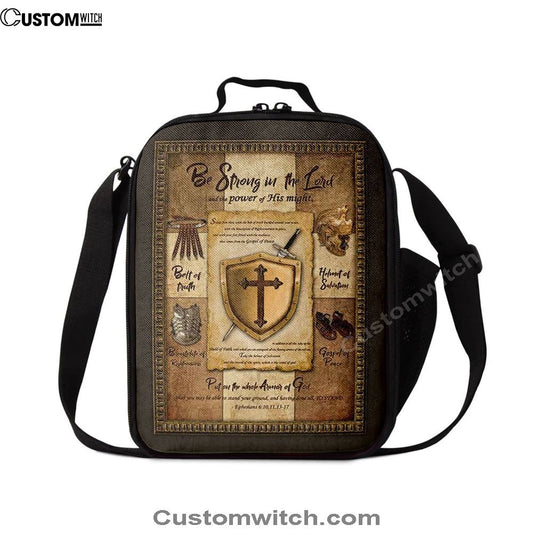 Armor Of God Shield Of Faith Lunch Bag, Be Strong In The Lord And The Power Of His Might Lunch Bag, Christian Lunch Bag For School, Picnic
