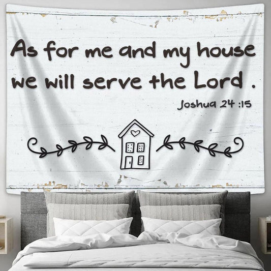 As For Me And My House We Will Serve The Lord Rustic Farmhouse Tapestry Print - Inspirational Tapestry Art - Scripture Wall Art