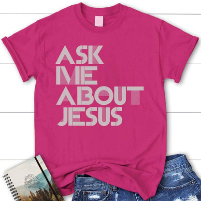 Ask Me About Jesus Christian T Shirt, Blessed T Shirt, Bible T shirt, T shirt Women