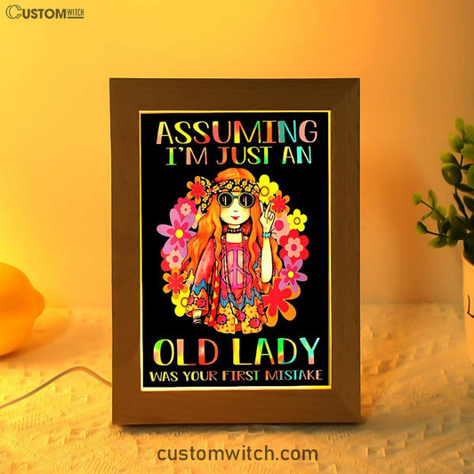 Assuming I'm Just An Old Lady Art Frame Lamp Print - Hippie Room Decor - Pshycadellic Room Decor - Gift For Women