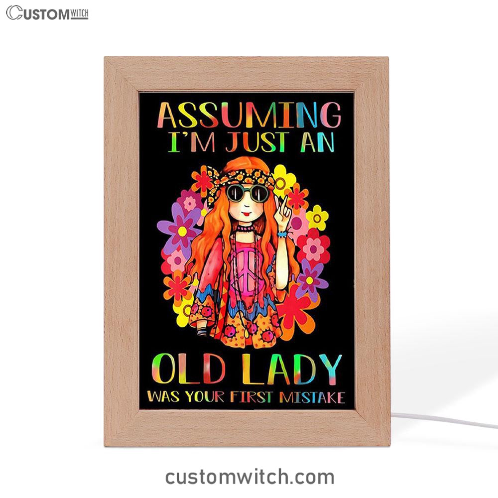 Assuming I'm Just An Old Lady Art Frame Lamp Print - Hippie Room Decor - Pshycadellic Room Decor - Gift For Women