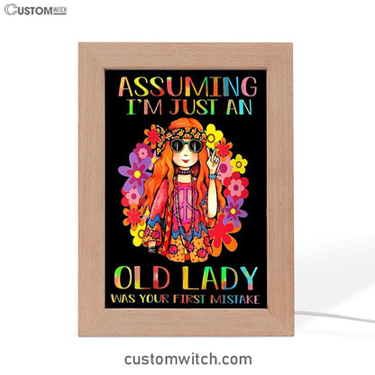 Assuming I'm Just An Old Lady Art Frame Lamp Print - Hippie Room Decor - Pshycadellic Room Decor - Gift For Women