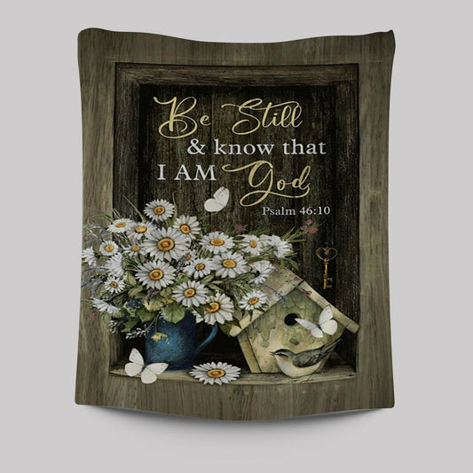 Baby Daisy Be Still And Know That I Am God Tapestry Wall Art - Christian Tapestries Prints - Bible Verse Tapestry Art