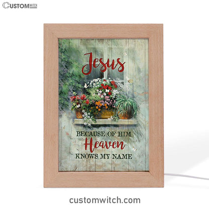 Baby Flower Butterfly Because Of Him Heaven Knows My Name Frame Lamp Art - Christian Night Light