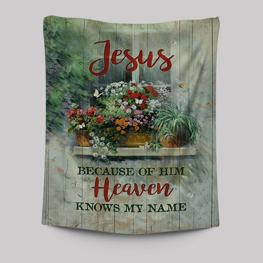 Baby Flower Butterfly Because Of Him Heaven Knows My Name Tapestry Wall Art - Christian Tapestries Prints
