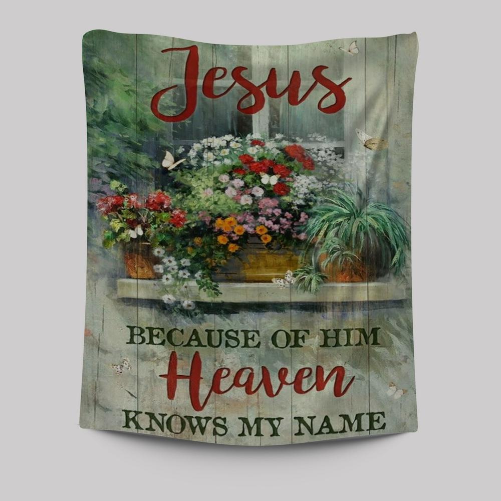Baby Flower Garden Vintage Window Jesus Because Of Him Heaven Knows My Name Tapestry