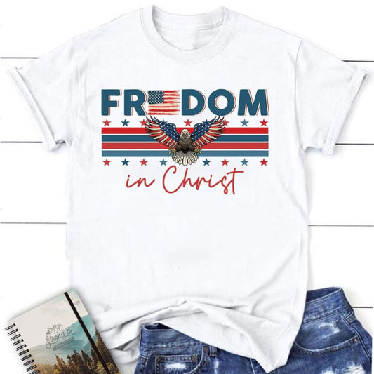 Bald Eagle Freedom In Christ T Shirt, Blessed T Shirt, Bible T shirt, T shirt Women