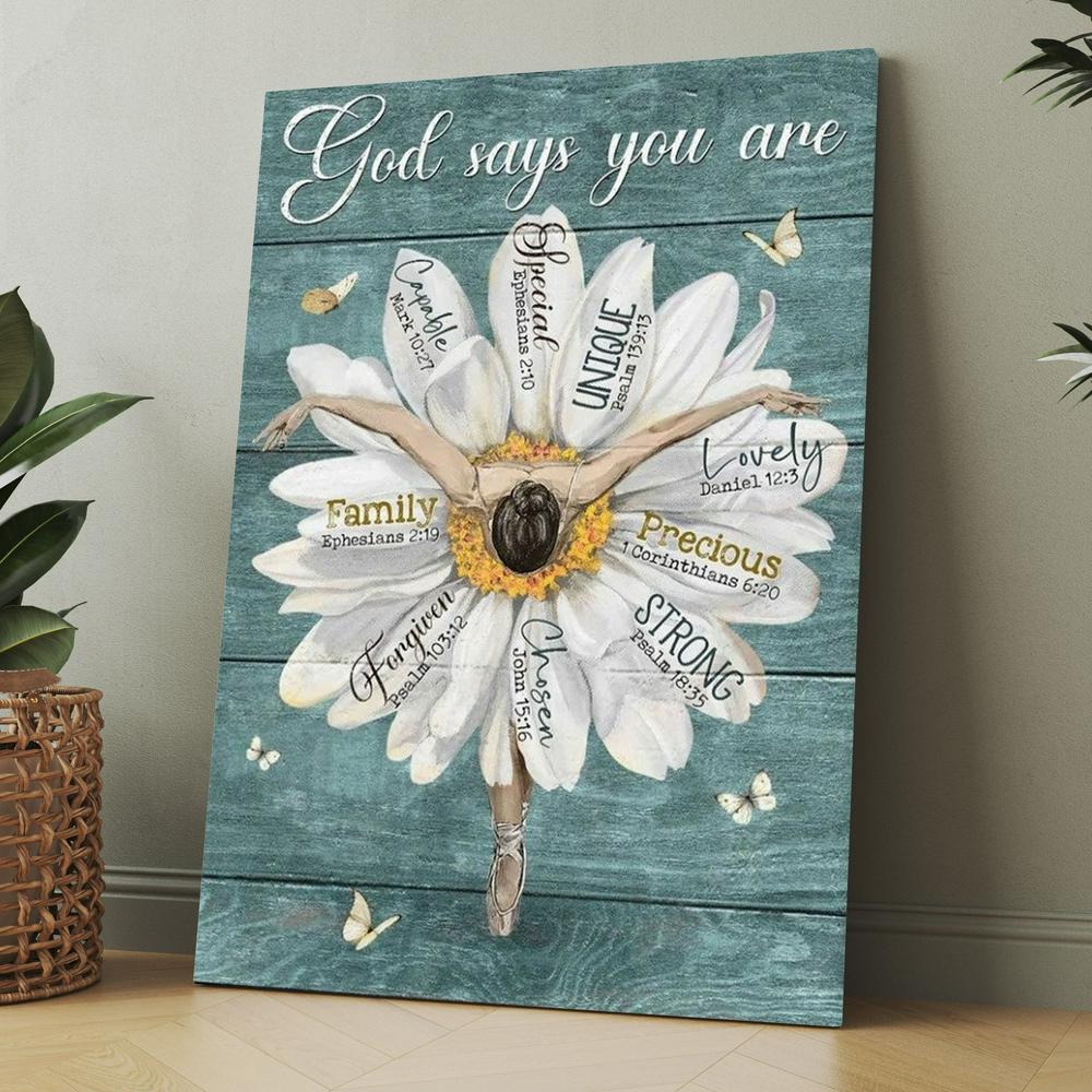 Ballet Dancer, White Daisy, God Says You Are Canvas, Christmas Gift for Christian