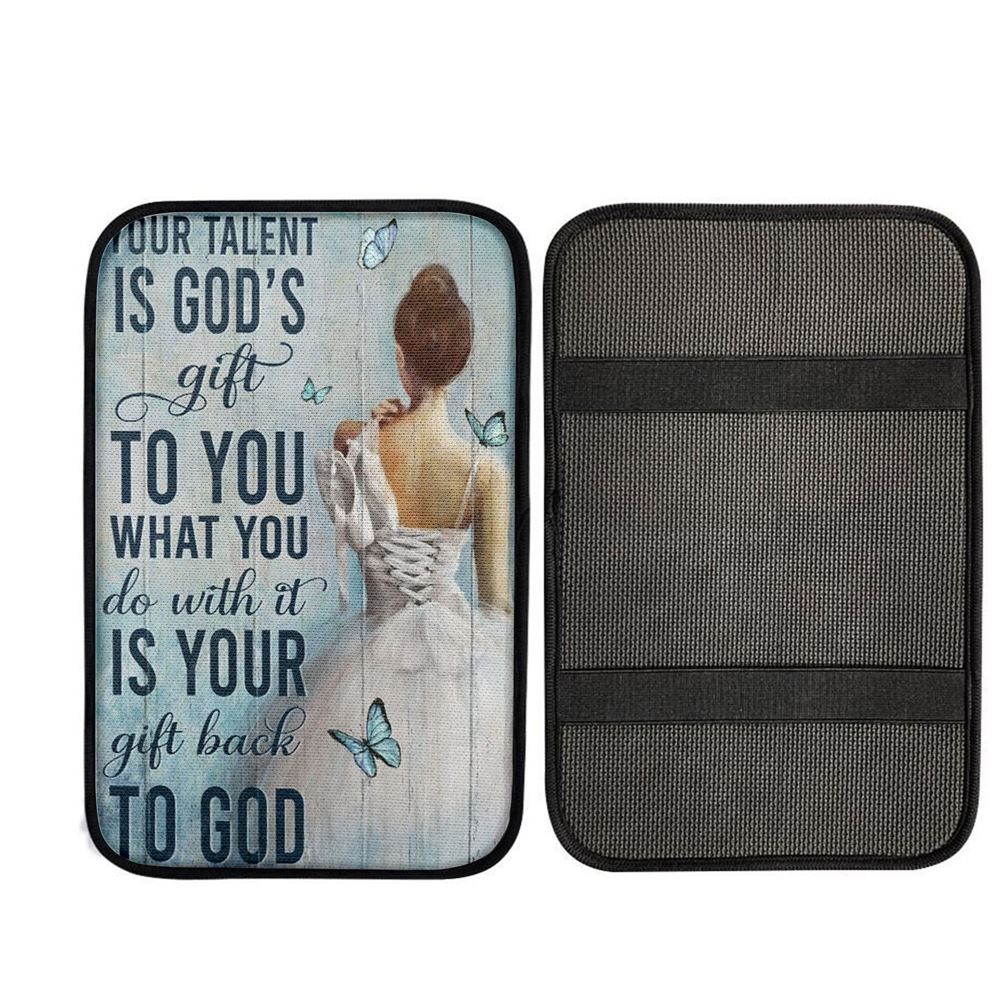 Ballet Your Talent Is God's Gift To You Car Center Console Cover, Car Armrest Pad, Christian Gift, Armrest Box Mat