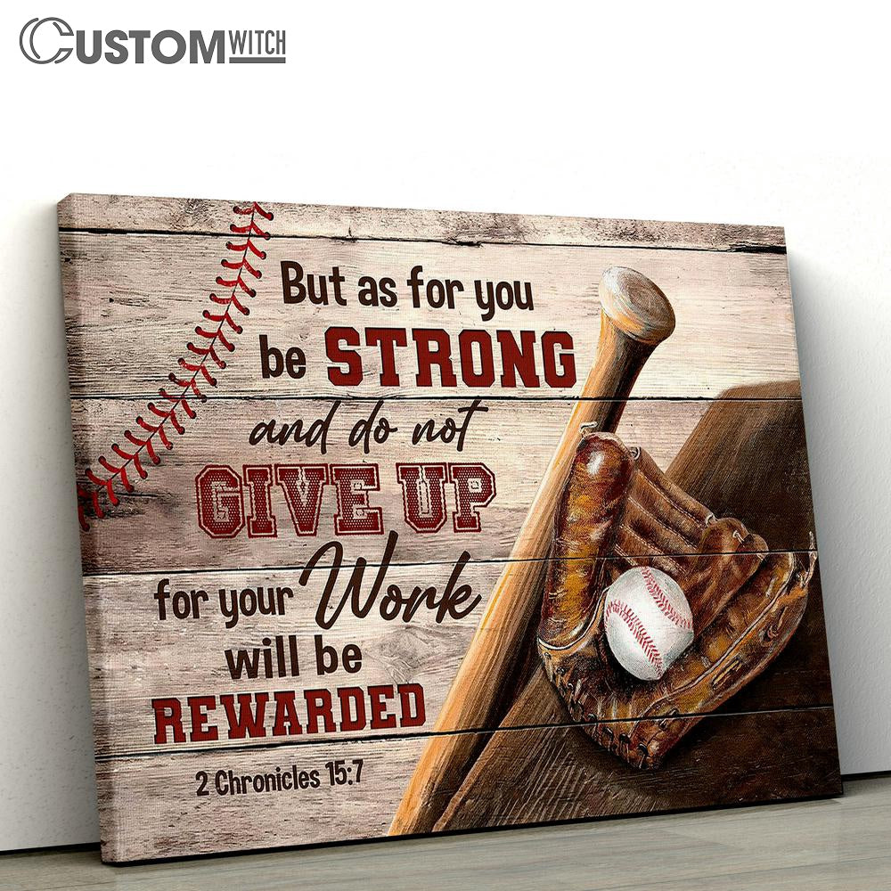 Baseball But As For You Be Strong And Do Not Give Up Canvas Wall Art - Bible Verse Canvas - Religious Prints